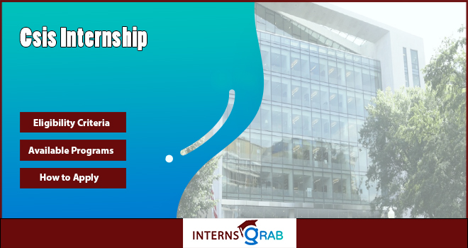 CSIS Internship Experience: Roles, Perks & How to Apply
