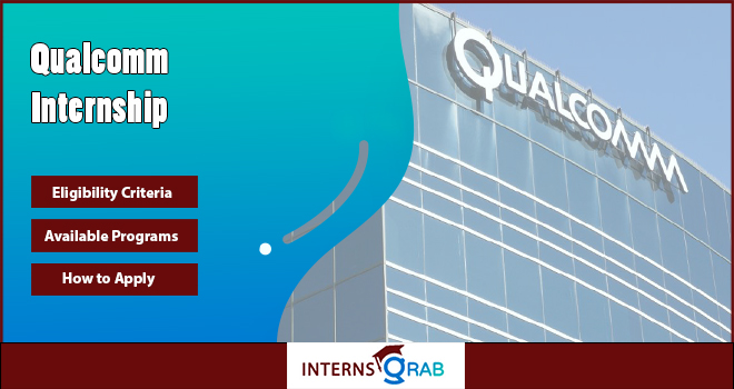 Qualcomm Internship Guide: Eligibility, Deadline & Perks 